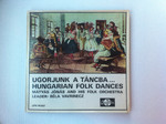 Ugorjunk a Tancba... Hungarian Folk Dances LPX-18007